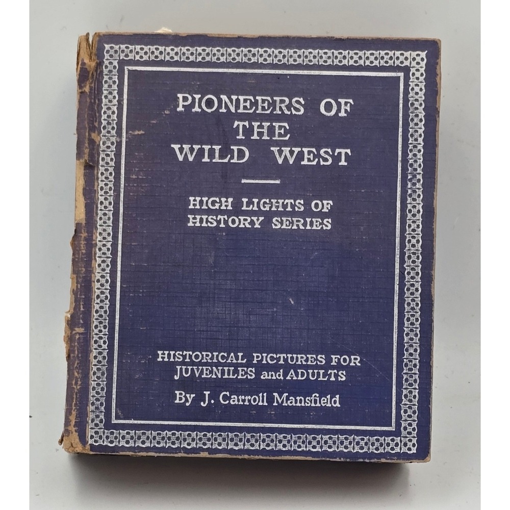High Lights of History Book Pioneers of the Wild West J Carroll Mansfield VIDEO